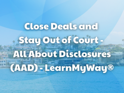 Close Deals and Stay Out of Court – All About Disclosures (AAD) – LearnMyWay®