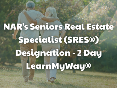 NAR’s Seniors Real Estate Specialist (SRES®) Designation – 2 Day LearnMyWay®