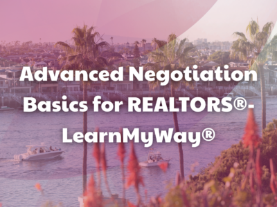 Advanced Negotiation Basics for REALTORS®- LearnMyWay®