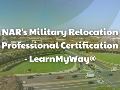 NAR’s Military Relocation Professional Certification – LearnMyWay®