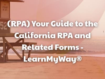 (RPA) Your Guide to the California RPA and Related Forms – LearnMyWay®