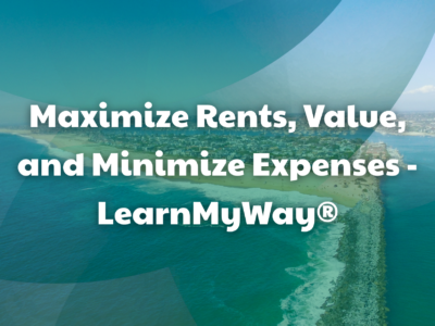 Maximize Rents, Value, and Minimize Expenses – LearnMyWay®