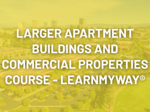 Larger Apartment Buildings and Commercial Properties Course – LearnMyWay®
